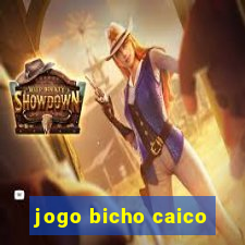 jogo bicho caico